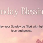 200 Beautiful Sunday Blessings Quotes and Prayers with Images