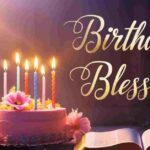 200 Happy Birthday Blessings and Wishes for Loved Ones