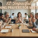 12 Impactful Opening Prayers For Meetings